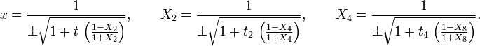 
x  =\frac{1}{\pm\sqrt{1+t  \,\left(\frac{1-X_2}{1+X_2}\right)}},\qquad
X_2=\frac{1}{\pm\sqrt{1+t_2\,\left(\frac{1-X_4}{1+X_4}\right)}},\qquad
X_4=\frac{1}{\pm\sqrt{1+t_4\,\left(\frac{1-X_8}{1+X_8}\right)}}.\qquad
