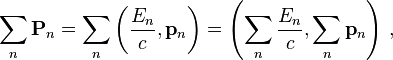 \sum_n \mathbf{P}_n = \sum_n \left(\frac{E_n}{c} , \mathbf{p}_n \right)= \left(\sum_n  \frac{E_n}{c} , \sum_n \mathbf{p}_n \right)\,,