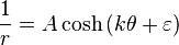 
\frac{1}{r} = A \cosh\left( k\theta + \varepsilon \right)
