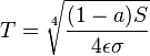 T = \sqrt[4]{ \frac{(1-a)S}{4 \epsilon \sigma}}