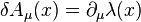 
\delta A_\mu(x) = \partial_\mu \lambda(x)
