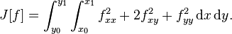 J[f] = \int_{y_0}^{y_1} \int_{x_0}^{x_1} f_{xx}^2 + 2f_{xy}^2 + f_{yy}^2 \operatorname{d}\!x\operatorname{d}\!y.