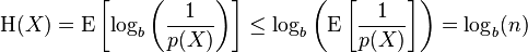 \Eta(X) = \operatorname{E}\left[\log_b \left( \frac{1}{p(X)}\right) \right] \leq \log_b \left( \operatorname{E}\left[ \frac{1}{p(X)} \right] \right) = \log_b(n)