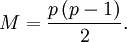  M = \frac{p\,(p-1)}{2}. 