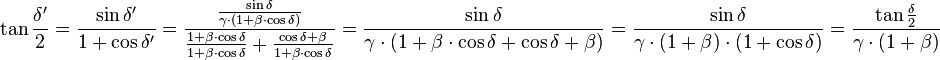 \tan \frac{\delta'}{2}=\frac{\sin \delta'}{1+\cos \delta'}
=\frac{\frac{\sin \delta}{\gamma\cdot(1+\beta\cdot\cos\delta)}}{\frac{1 + \beta \cdot \cos \delta}{1 + \beta \cdot \cos \delta}+\frac{\cos \delta +\beta}{1 + \beta \cdot \cos \delta}}
=\frac{\sin \delta}{\gamma\cdot(1 + \beta \cdot \cos \delta + \cos \delta +\beta)}=\frac{\sin \delta}{\gamma\cdot(1 + \beta)\cdot(1+ \cos \delta)}
=\frac{\tan \frac{\delta}{2}}{\gamma\cdot(1+ \beta)}