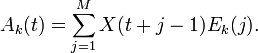 
 A_k(t) = \sum_{j=1}^{M} X(t+j-1) E_k(j).
