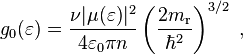 
g_{0}(\varepsilon) = \frac{\nu |\mu(\varepsilon)|^2}{4 \varepsilon_0 \pi n} \left( \frac{2 m_{\mathrm{r}}}{\hbar^2} \right)^{3/2} ~,
