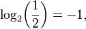 \log_2 \!\left( \frac{1}{2} \right) = -1,\, 