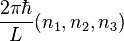 \frac{2\pi\hbar}{L}(n_1,n_2,n_3)