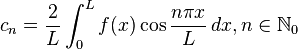 c_n=\frac{2}{L}\int_0^L f(x) \cos \frac{n\pi x}{L} \, dx, n\in \mathbb{N}_0