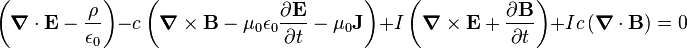 
\left( \boldsymbol{\nabla} \cdot \mathbf{E} - \frac{\rho}{\epsilon_0} \right)- c \left( \boldsymbol{\nabla} \times \mathbf{B} - \mu_0 \epsilon_0 \frac{\partial {\mathbf{E}}}{\partial {t}} - \mu_0 \mathbf{J} \right)+ I \left( \boldsymbol{\nabla} \times \mathbf{E} + \frac{\partial {\mathbf{B}}}{\partial {t}} \right)+ I c \left( \boldsymbol{\nabla} \cdot \mathbf{B} \right)= 0 
