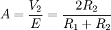 A=\frac{V_2}{E}=\frac{2R_2}{R_1 + R_2}