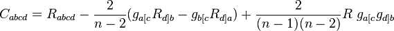 C_{abcd}=R_{abcd}-\frac{2}{n-2}(g_{a[c}R_{d]b}-g_{b[c}R_{d]a})+\frac{2}{(n-1)(n-2)}R~g_{a[c}g_{d]b}