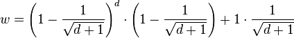 w = \left( 1-\frac{1}{\sqrt{d+1}} \right)^d \cdot \left( 1-\frac{1}{\sqrt{d+1}} \right) + 1 \cdot \frac{1}{\sqrt{d+1}}