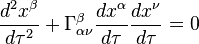 \frac{d^{2}x^{\beta}}{d\tau^{2}}+\Gamma^{\beta}_{\alpha\nu}\frac{dx^{\alpha}}{d\tau}\frac{dx^{\nu}}{d\tau}=0