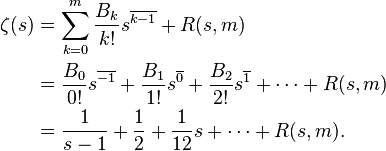  \begin{align}
  \zeta(s) & =\sum_{k=0}^m \frac{B_k}{k!} s^{\overline{k-1}} + R(s,m) \\
           & = \frac{B_0}{0!}s^{\overline{-1}} + \frac{B_1}{1!} s^{\overline{0}} + \frac{B_2}{2!} s^{\overline{1}} +\cdots+R(s,m) \\
           & = \frac{1}{s-1} + \frac{1}{2} + \frac{1}{12}s + \cdots + R(s,m).
\end{align} 