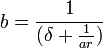 b=\frac{1}{(\delta+\frac{1}{ar})}