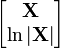  \begin{bmatrix} \mathbf{X} \\ \ln|\mathbf{X}| \end{bmatrix} 