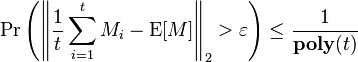 \Pr\left(\left\| \frac{1}{t} \sum_{i=1}^t M_i - \mathrm{E}[M] \right\|_2 > \varepsilon \right) \leq \frac{1}{\mathbf{poly}(t)}