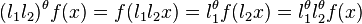 (l_1 l_2)^\theta f(x)=f(l_1 l_2 x)=l_1^\theta f(l_2x)=l_1^\theta l_2^\theta f(x)