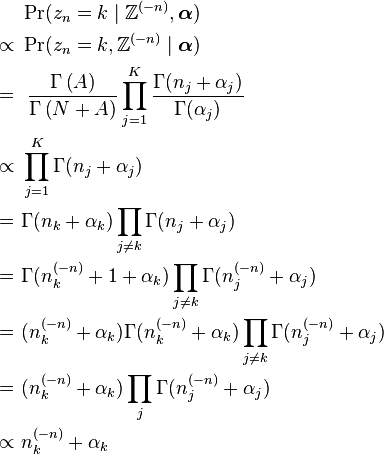 
\begin{align}
& \Pr(z_n=k\mid\mathbb{Z}^{(-n)},\boldsymbol{\alpha})\\ 
\propto\ & \Pr(z_n=k,\mathbb{Z}^{(-n)}\mid\boldsymbol{\alpha}) \\
=\ &\ \frac{\Gamma\left(A\right)}{\Gamma\left(N+A\right)}\prod_{j=1}^K\frac{\Gamma(n_{j}+\alpha_{j})}{\Gamma(\alpha_{j})} \\
\propto\ & \prod_{j=1}^K\Gamma(n_{j}+\alpha_{j}) \\
=\ & \Gamma(n_{k}+\alpha_{k})\prod_{j\not=k}\Gamma(n_{j}+\alpha_{j}) \\
=\ & \Gamma(n_k^{(-n)}+1+\alpha_{k})\prod_{j\not=k}\Gamma(n_j^{(-n)}+\alpha_{j}) \\
=\ & (n_k^{(-n)}+\alpha_{k}) \Gamma(n_k^{(-n)}+\alpha_{k})\prod_{j\not=k}\Gamma(n_j^{(-n)}+\alpha_{j}) \\
=\ & (n_k^{(-n)}+\alpha_{k}) \prod_{j}\Gamma(n_j^{(-n)}+\alpha_{j}) \\
\propto\ & n_k^{(-n)}+\alpha_{k}\\
\end{align}
