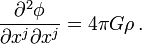 {\partial^2 \phi \over \partial x^j \partial x^j} = 4 \pi G \rho \,.