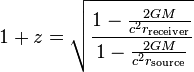 1 + z = \sqrt{\frac{1 - \frac{2GM}{ c^2  r_{\text{receiver}}}}{1 - \frac{2GM}{ c^2 r_{\text{source} }}}}