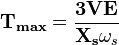 \mathbf{T_{max}} = \frac {{\mathbf{3}}{\mathbf{V}}{\mathbf{E}}}{{\mathbf{X_s}}{\omega_s}}