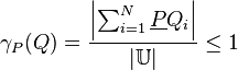 
\gamma_{P}(Q) =  \frac{\left | \sum_{i=1}^N {\underline P}Q_i \right |} {\left | \mathbb{U} \right |} \leq 1
