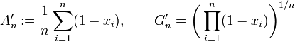 A_n':=\frac1n\sum_{i=1}^n (1-x_i),\qquad G_n'=\biggl(\prod_{i=1}^n (1-x_i)\biggr)^{1/n}