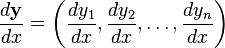 \frac{d\mathbf{y}}{dx} = \left(\frac{dy_1}{dx}, \frac{dy_2}{dx}, \ldots, \frac{dy_n}{dx}\right) 