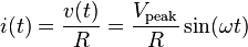 i(t)=\frac{v(t)}{R}=\frac{V_\mathrm{peak}}{R}\sin(\omega t)