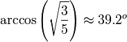 \arccos\left(\sqrt\frac{3}{5}\right) \approx 39.2^{o}