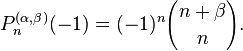 P_n^{(\alpha, \beta)} (-1) = (-1)^n { n+\beta\choose n}.