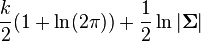 \frac{k}{2} (1 + \ln (2\pi)) + \frac{1}{2} \ln |\boldsymbol\Sigma |