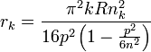 r_{k}=\frac{\pi^{2}kRn_{k}^{2}}{16p^{2}\left(  1-\frac{p^{2}}{6n^{2}}\right)}