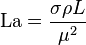 \mathrm{La} = \frac{\sigma \rho L}{\mu^2}