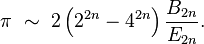  \pi \  \sim \  2 \left(2^{2n} - 4^{2n} \right) \frac{B_{2n}}{E_{2n}}. 