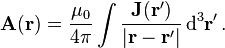 \mathbf A (\mathbf{r}) = \frac{\mu_0}{4\pi}\int \frac{\mathbf J (\mathbf r' )}{|\mathbf r - \mathbf r'|}\, \mathrm{d}^3\mathbf r'\,.