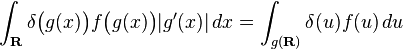 \int_{\mathbf{R}} \delta\bigl(g(x)\bigr) f\bigl(g(x)\bigr) |g'(x)|\,dx = \int_{g(\mathbf{R})} \delta(u)f(u)\, du