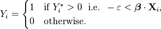  Y_i = \begin{cases} 1 & \text{if }Y_i^\ast > 0 \ \text{ i.e. } - \varepsilon < \boldsymbol\beta \cdot \mathbf{X}_i, \\
0 &\text{otherwise.} \end{cases} 