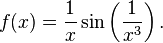 f(x)=\frac{1}{x}\sin\left(\frac{1}{x^3}\right).