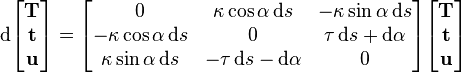 
\mathrm{d}\begin{bmatrix}
\mathbf{T}\\
\mathbf{t}\\
\mathbf{u}
\end{bmatrix}
=
\begin{bmatrix}
0&\kappa\cos\alpha\, \mathrm{d}s&-\kappa\sin\alpha\, \mathrm{d}s\\
-\kappa\cos\alpha\, \mathrm{d}s&0&\tau \, \mathrm{d}s + \mathrm{d}\alpha\\
\kappa\sin\alpha\, \mathrm{d}s&-\tau \, \mathrm{d}s - \mathrm{d}\alpha&0
\end{bmatrix}
\begin{bmatrix}
\mathbf{T}\\
\mathbf{t}\\
\mathbf{u}
\end{bmatrix}