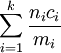 \sum_{i=1}^k \frac {n_{i}c_{i}}{m_{i}}