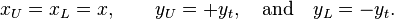 x_U = x_L = x, \qquad y_U = +y_t, \quad \text{and} \quad y_L = -y_t.