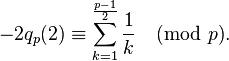 -2q_p(2) \equiv \sum_{k=1}^{\frac{p-1}{2}} \frac{1}{k} \pmod{p}.