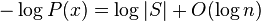  -\log P(x) = \log |S|+O(\log n)