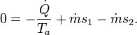 0 = -\frac{\dot Q}{T_a} + \dot m s_1 - \dot m s_2.