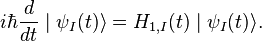  i \hbar \frac{d}{dt} \mid \psi_{I} (t) \rang = H_{1, I}(t) \mid \psi_{I} (t) \rang. 