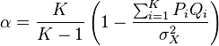 
\alpha = {K \over K-1 } \left(1 - {\sum_{i=1}^K P_{i}Q_{i}\over \sigma^2_X}\right)
